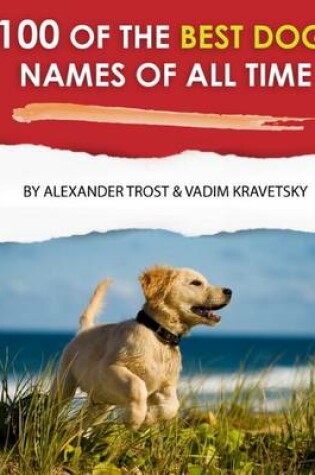 Cover of 100 of the Best Dog Names of All Time