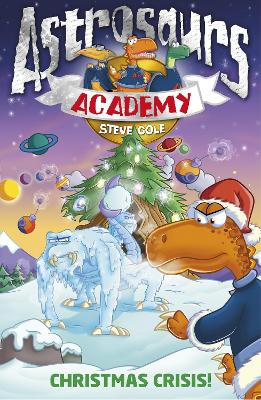 Cover of Astrosaurs Academy 6: Christmas Crisis!