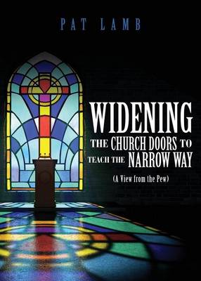 Book cover for Widening the Church Doors to Teach the Narrow Way
