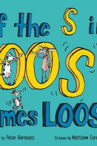 Cover of If the S in Moose Comes Loose