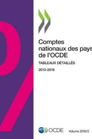 Cover of Comptes Nationaux Des Pays de l'Ocde, Volume 2019 Numéro 2 Tableaux Détaillés