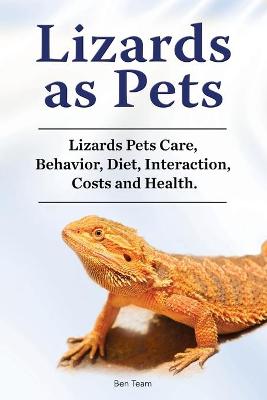 Book cover for Lizards as Pets. Lizards Pets Care, Behavior, Diet, Interaction, Costs and Health.