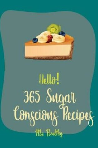 Cover of Hello! 365 Sugar Conscious Recipes