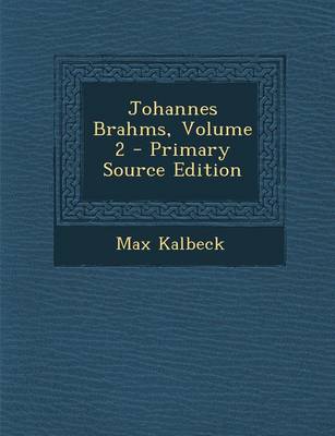 Book cover for Johannes Brahms, Volume 2 - Primary Source Edition