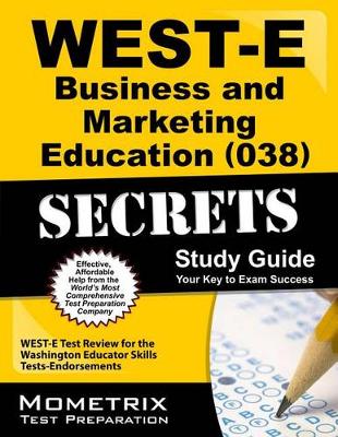 Cover of West-E Business and Marketing Education (038) Secrets Study Guide