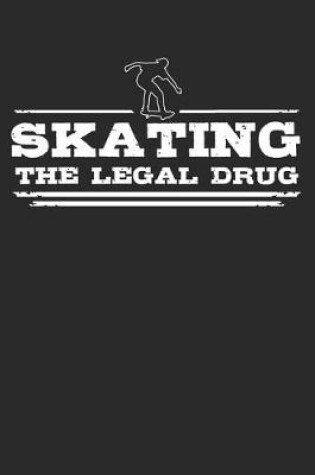 Cover of Skating - The legal drug