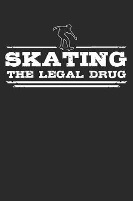 Book cover for Skating - The legal drug