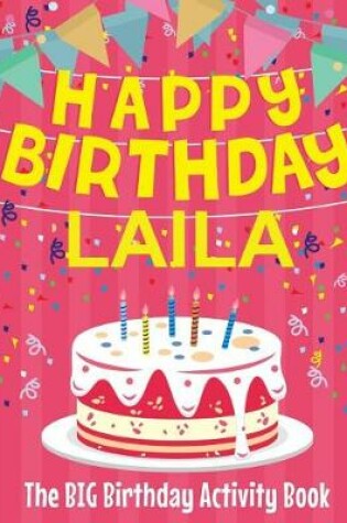 Cover of Happy Birthday Laila - The Big Birthday Activity Book