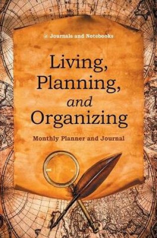 Cover of Living, Planning, and Organizing. Monthly Planner and Journal