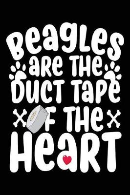 Book cover for Beagles Are The Duct Tape Of The Heart