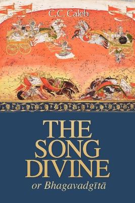 Cover of The Song Divine, Or, Bhagavad-Gita