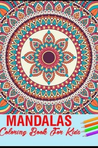 Cover of Mandalas Coloring Book for Kids