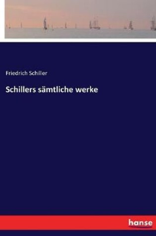 Cover of Schillers sämtliche werke