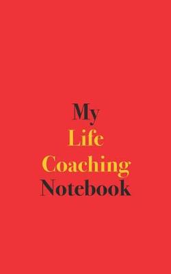 Book cover for My Life Coaching Notebook