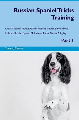 Book cover for Russian Spaniel Tricks Training Russian Spaniel Tricks & Games Training Tracker & Workbook. Includes