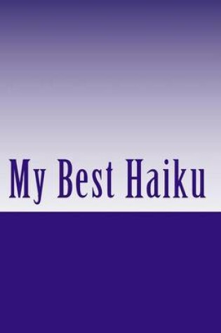 Cover of My Best Haiku