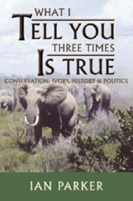 Book cover for What I Tell You Three Times is True