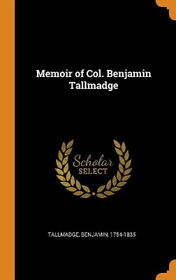 Book cover for Memoir of Col. Benjamin Tallmadge