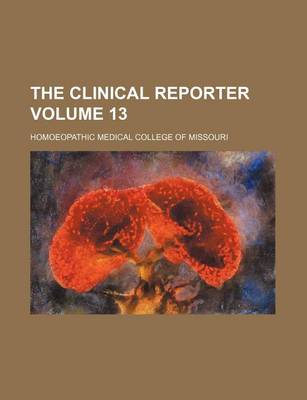 Book cover for The Clinical Reporter Volume 13