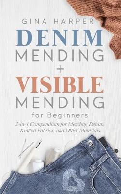 Book cover for Denim Mending + Visible Mending for Beginners
