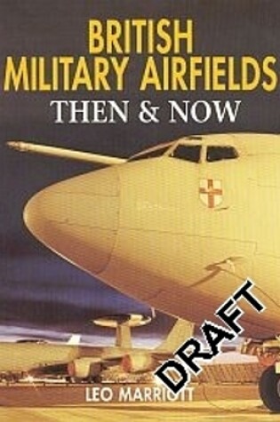 Cover of British Military Airfields Then and Now