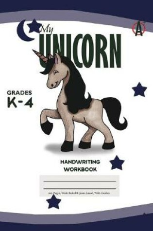 Cover of My Unicorn Primary Handwriting k-4 Workbook, 51 Sheets, 6 x 9 Inch Blue Cover