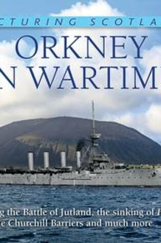 Cover of Orkney in Wartime: Picturing Scotland