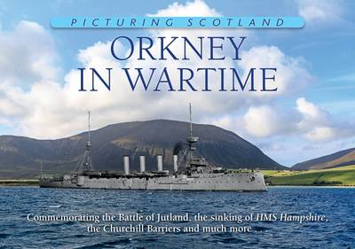 Book cover for Orkney in Wartime: Picturing Scotland