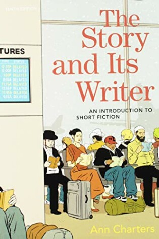 Cover of The Story and Its Writer 10e & Launchpad Solo for Literature (Six Month Access)