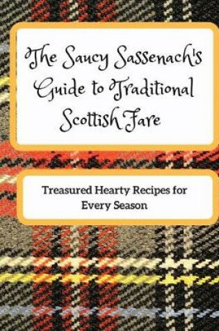 Cover of The Saucy Sassenach's Guide to Traditional Scottish Fare