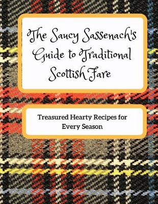 Book cover for The Saucy Sassenach's Guide to Traditional Scottish Fare