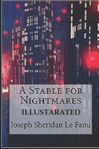 Cover of A Stable for Nightmares Illustratred