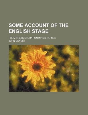 Book cover for Some Account of the English Stage (Volume 8); From the Restoration in 1660 to 1830