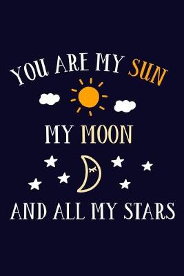 Book cover for You Are My Sun My Moon And All My Stars