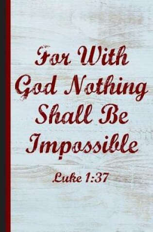 Cover of For with God Nothing Shall Be Impossible Luke 1