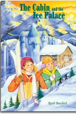 Cover of The Cabin and the Ice Palace