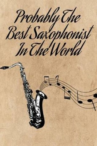 Cover of Probably the best saxophonist in the world