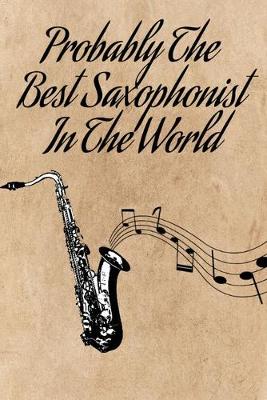 Book cover for Probably the best saxophonist in the world
