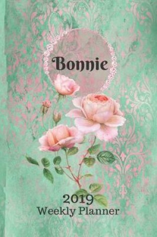 Cover of Bonnie Personalized Name Plan on It 2019 Weekly Planner