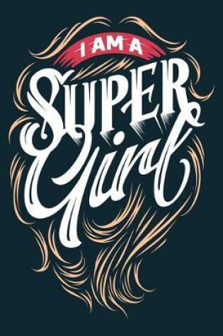 Cover of I Am a Super Girl