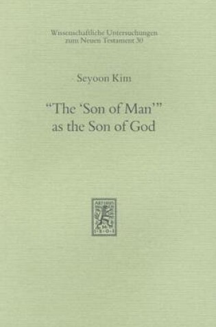 Cover of "The 'Son of Man'" as the Son of God