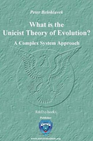 Cover of What Is the Unicist Theory of Evolution?