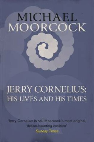 Cover of Jerry Cornelius: His Lives and His Times