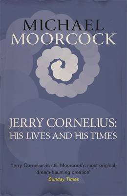 Book cover for Jerry Cornelius: His Lives and His Times