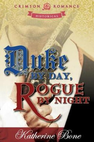 Cover of Duke by Day, Rogue by Night