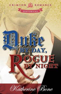 Book cover for Duke by Day, Rogue by Night