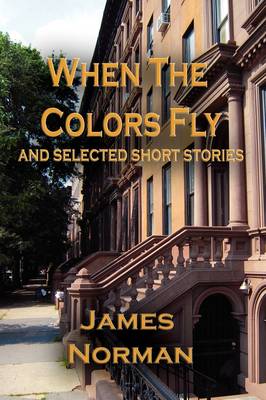 Book cover for When the Colors Fly and Selected Short Stories
