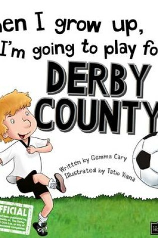 Cover of When I Grow Up I'm Going to Play for Derby