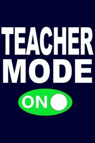 Cover of Teacher Mode On