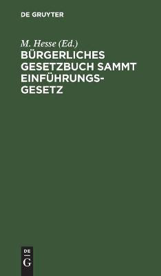 Cover of B�rgerliches Gesetzbuch Sammt Einf�hrungsgesetz